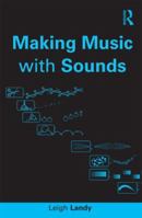 Making Music with Sounds 0415898463 Book Cover