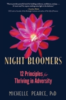 Night Bloomers: 12 Principles for Thriving in Adversity 0486842371 Book Cover