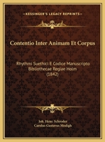 Contentio Inter Animam Et Corpus: Rhythmi Suethici E Codice Manuscripto Bibliothecae Regiae Holm (1842) 1162424737 Book Cover