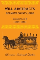 Will Abstracts, Belmont County, Ohio, Volumes G and H (1839-1856) 0788429035 Book Cover
