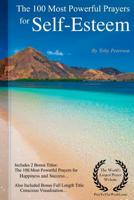 Prayer - The 100 Most Powerful Prayers for Self-Esteem - Including 2 Bonus Books to Pray for Happiness & Success Mindset - Also Included Conscious Visualization 1544859945 Book Cover