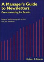 A Manager's Guide to Newsletters: Communicating for Results 0968328725 Book Cover