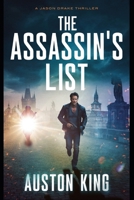 The Assassin's List: CIA Assassin (Jason Drake Spy Thriller) B0F32PL9VD Book Cover
