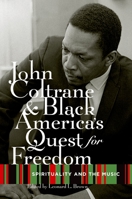 John Coltrane and Black America's Quest for Freedom: Spirituality and the Music 0195328922 Book Cover