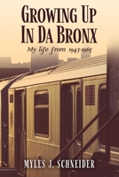 Growing Up In Da Bronx: My life from 1943-1965 B0C9SK1P9K Book Cover