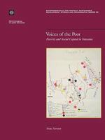 Voices of the Poor: Poverty and Social Capital in Tanzania (Environmentally Sustainable Development Studies and Monographs Series, No. 20) 0821340611 Book Cover