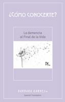 ¿Cómo Conocerte?: La demencia al Final de las Vida 0998469173 Book Cover