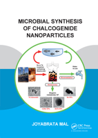 Microbial Synthesis of Chalcogenide Nanoparticles: Combining Bioremediation and Biorecovery of Chalcogen in the Form of Chalcogenide Nanoparticles 1138600423 Book Cover
