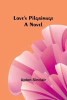 Love's Pilgrimage 1517753090 Book Cover