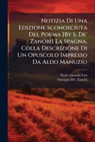 Notizia Di Una Edizione Sconosciuta Del Poema [By S. De' Zanobi] La Spagna, Colla Descrizione Di Un Opuscolo Impresso Da Aldo Manuzio 1148075968 Book Cover