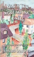 Neath The Spreading Emu: being a Collection of Works (Mostly Nonsense) by Edward Ogden Inabinet 1716238781 Book Cover