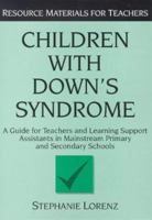Children with Down's Syndrome: A guide for teachers and support assistants in mainstream primary and secondary schools 1853465062 Book Cover