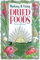 Making & Using Dried Foods 0882666150 Book Cover