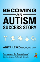 Becoming an Autism Success Story: Anita Lesko 1941765971 Book Cover