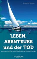 LEBEN, ABENTEUER und der TOD: poetische Erinnerungen zu GESTERN, Gedanken zu HEUTE und MORGEN (German Edition) 3946810578 Book Cover