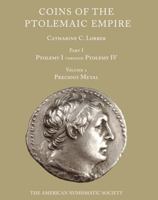 Coins of the Ptolemaic Empire, Part I. Two-Volume Set: Vol 1: Precious Metal, Vol 2: Bronze 089722356X Book Cover