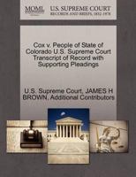 Cox v. People of State of Colorado U.S. Supreme Court Transcript of Record with Supporting Pleadings 1270247387 Book Cover