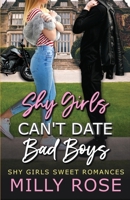 Shy Girls Can't Date Bad Boys: Young Adult Billionaire Sweet Romance 1925990362 Book Cover
