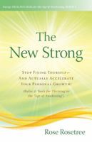 The New Strong: Stop Fixing Yourself—And Actually Accelerate Your Personal Growth! (Rules & Tools for Thriving in the “Age of Awakening") (Energy HEALING Skills for the Age of Awakening Book 4) 1935214411 Book Cover