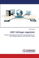 LDO Voltage regulator: Design and Implementation of various loads for on-chip voltage regulator and stability analysis 3659136719 Book Cover