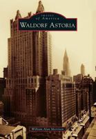 Waldorf Astoria (Images of America: New York) 1467121282 Book Cover