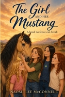 The Girl and Her Mustang: A Bond no Fence can Break B0H968F3NH Book Cover