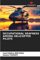 OCCUPATIONAL DEAFNESS AMONG HELICOPTER PILOTS 6206063321 Book Cover