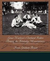Grace Harlowe's Overland Riders Among the Kentucky Mountaineers 1516872010 Book Cover