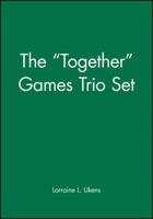 The Together Games Trio Set, Includes: Getting Together; Working Together; All Together Now 0787951528 Book Cover