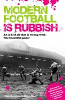 Modern Football Is Rubbish 1899807713 Book Cover