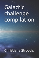 Galactic challenge compilation B0GLGXZMMD Book Cover