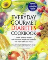 Everyday Gourmet Diabetes Cookbook, The: Simple, Healthy Recipes and Menus for People with Diabetes and Those Who Love Th em 0517708485 Book Cover