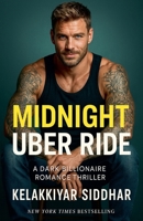 Midnight Uber Ride: A Dark Billionaire Romance Thriller B0FLTLVZBT Book Cover