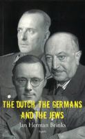 The Dutch, the Germans & the Jews 946338037X Book Cover