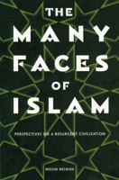 The Many Faces of Islam: Perspectives on a Resurgent Civilization 0813018072 Book Cover