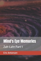 Mind's Eye Memories: Zuh-Lahr Part 1 B0C6BQW3DB Book Cover