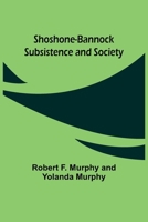 Shoshone-Bannock Subsistence and Society 9357930809 Book Cover