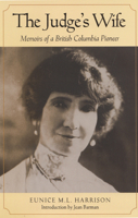 The Judge's Wife: Memoirs of a British Columbia Pioneer 0921870922 Book Cover