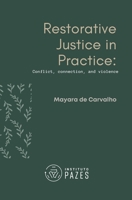 Restorative Justice in Practice: Conflict, connection, and violence B0B7QBGRKY Book Cover