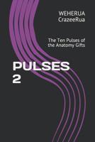 Pulses 2: The 10 Pulses of the Anatomy Gifts 1073591891 Book Cover