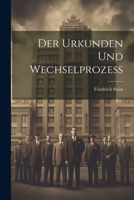 Der Urkunden und Wechselprozess 1022112899 Book Cover