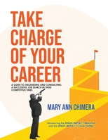 Take Charge of Your Career: A guide to organizing and conducting a successful job search in these competitive times B0CWC7STGS Book Cover