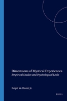 Dimensions of Mystical Experience: Empirical Studies and Psychological Links (International Series in the Psychology of Religion 11) (International Series in the Psychology of Religion) 9042013397 Book Cover