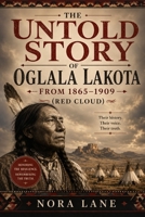 The Untold Story of Oglala Lakota from 1865-1909 (Red Cloud) B0H36451XN Book Cover
