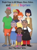 People Come in All Shapes, Sizes, Colors, and Full of Surprises B0DSLWHHM2 Book Cover