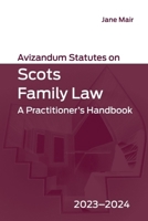 Avizandum Statutes on Scots Family Law: A Practitioner's Handbook, 2023-2024 1399531174 Book Cover