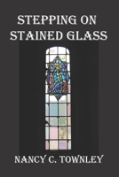 Stepping on Stained Glass B089249D1Y Book Cover