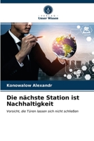 Die nächste Station ist Nachhaltigkeit: Vorsicht, die Türen lassen sich nicht schließen 6203540889 Book Cover
