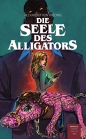 Die Seele des Alligators (German Edition) B0HBWCXBT2 Book Cover