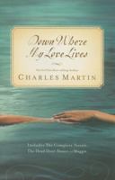 Down Where My Love Lives 159554609X Book Cover